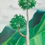 Georgia O’Keeffe, Papaya Tree—‘Iao Valley—Maui, 1939, oil on canvas, 19 x 16, Honolulu Museum of Art. Gift of the Georgia O’Keeffe Foundation, 1994.